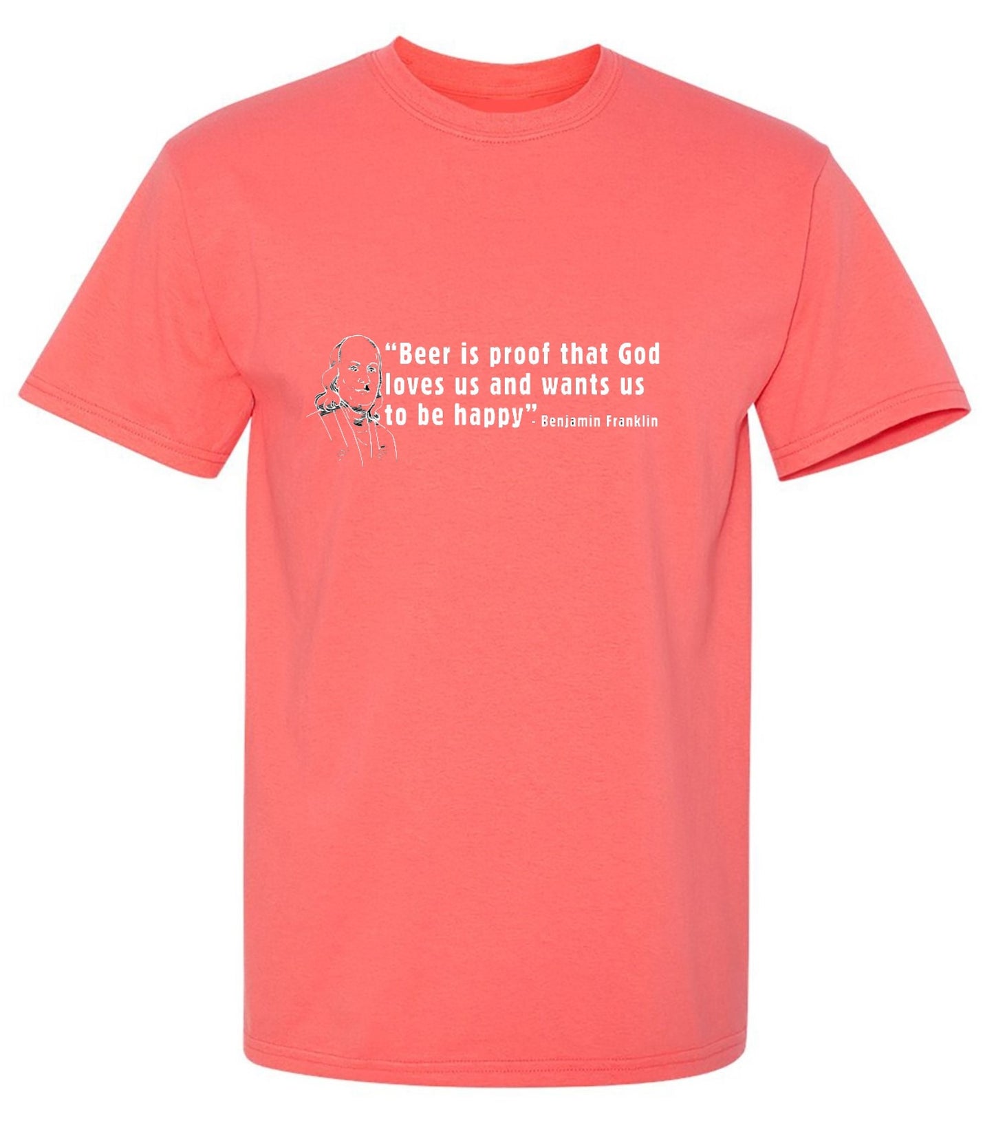 Funny T-Shirts design "Beer Is Proof That God Loves Us T-Shirt - Tall Tee"