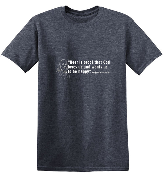 Funny T-Shirts design "Beer Is Proof That God Loves Us T-Shirt"