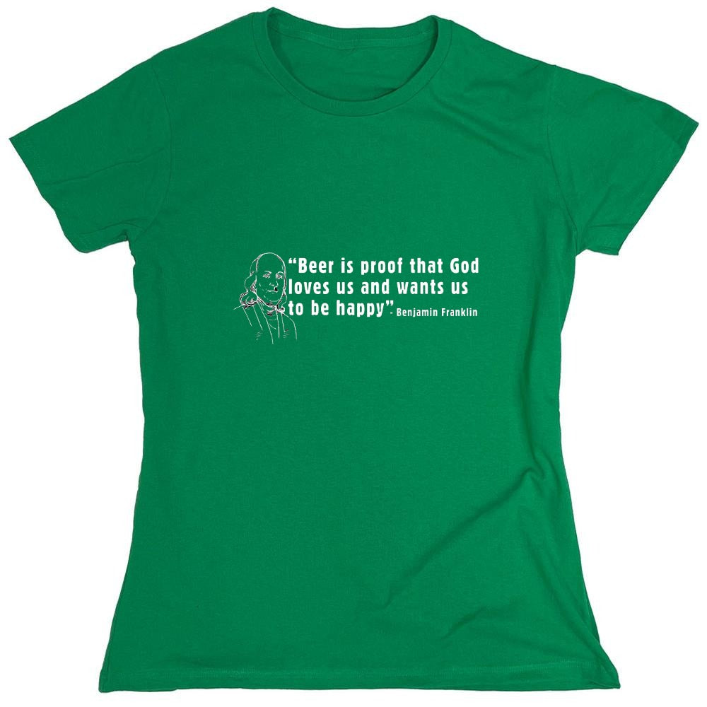 Funny T-Shirts design "Beer Is Proof That God Loves Us T-Shirt - Womens"