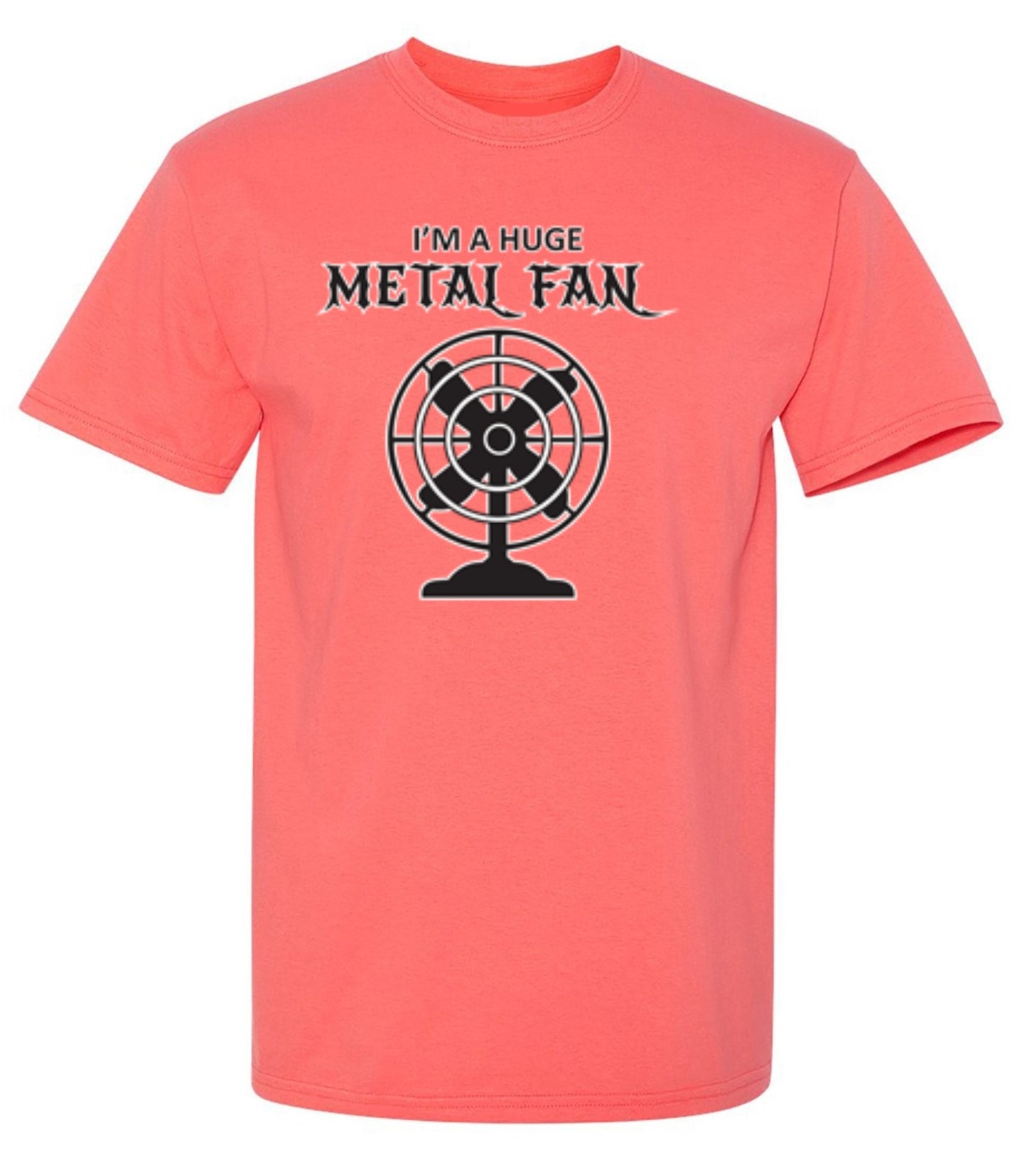Funny T-Shirts design "I'm A Huge Metal Fan - Tall Tee"