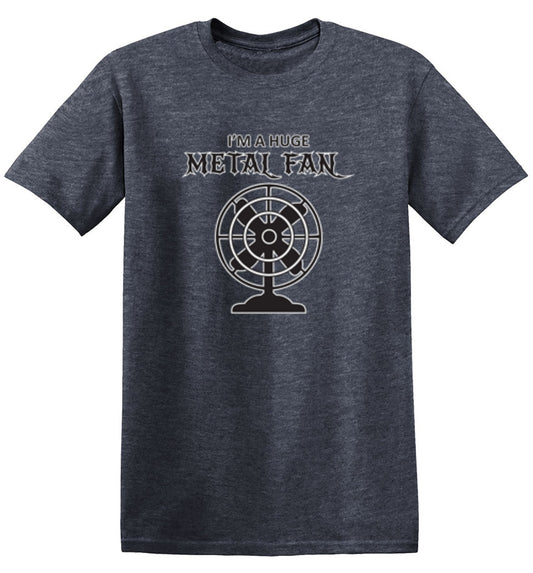 Funny T-Shirts design "I'm A Huge Metal Fan"