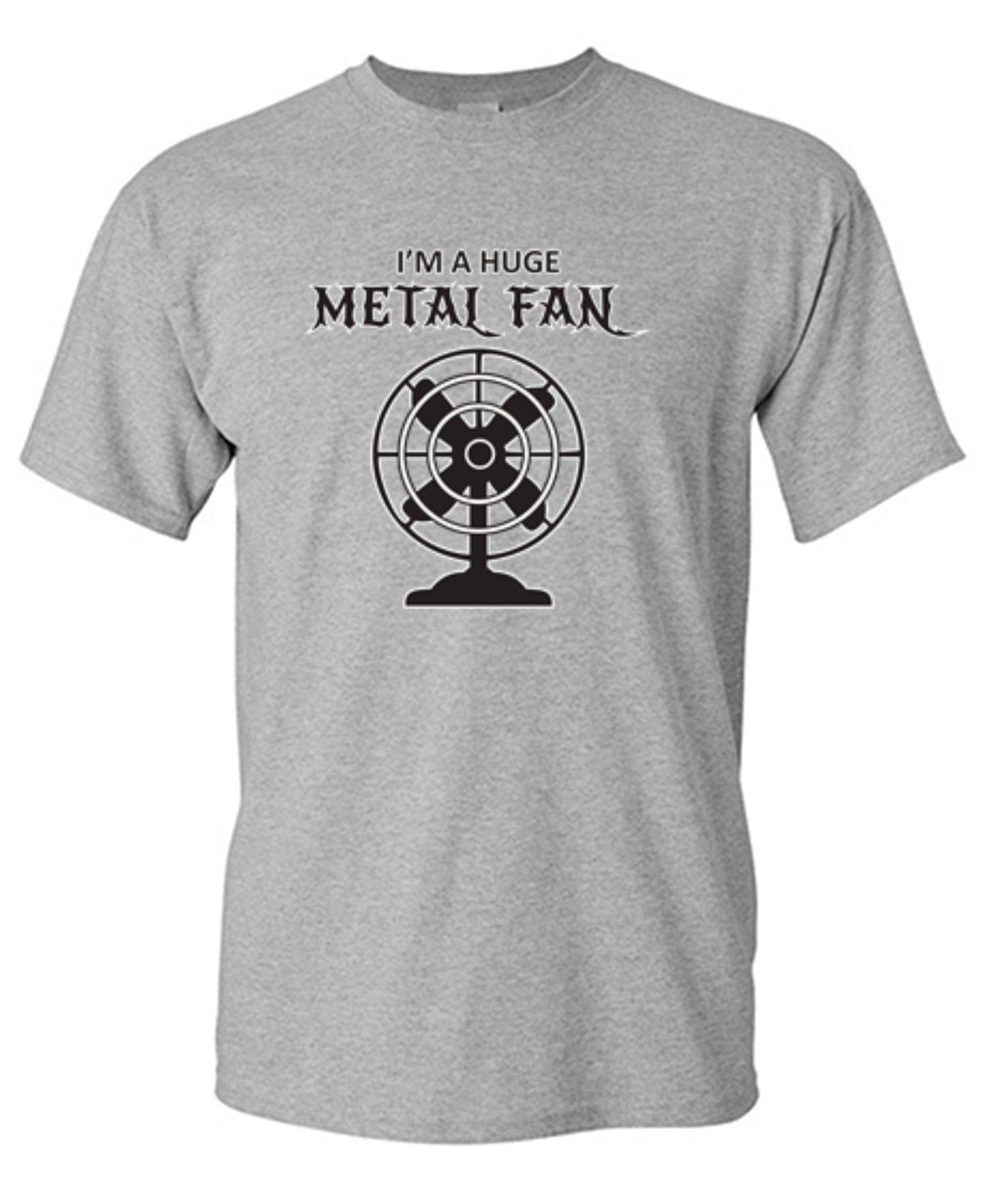 Funny T-Shirts design "I'm A Huge Metal Fan - Tall Tee"