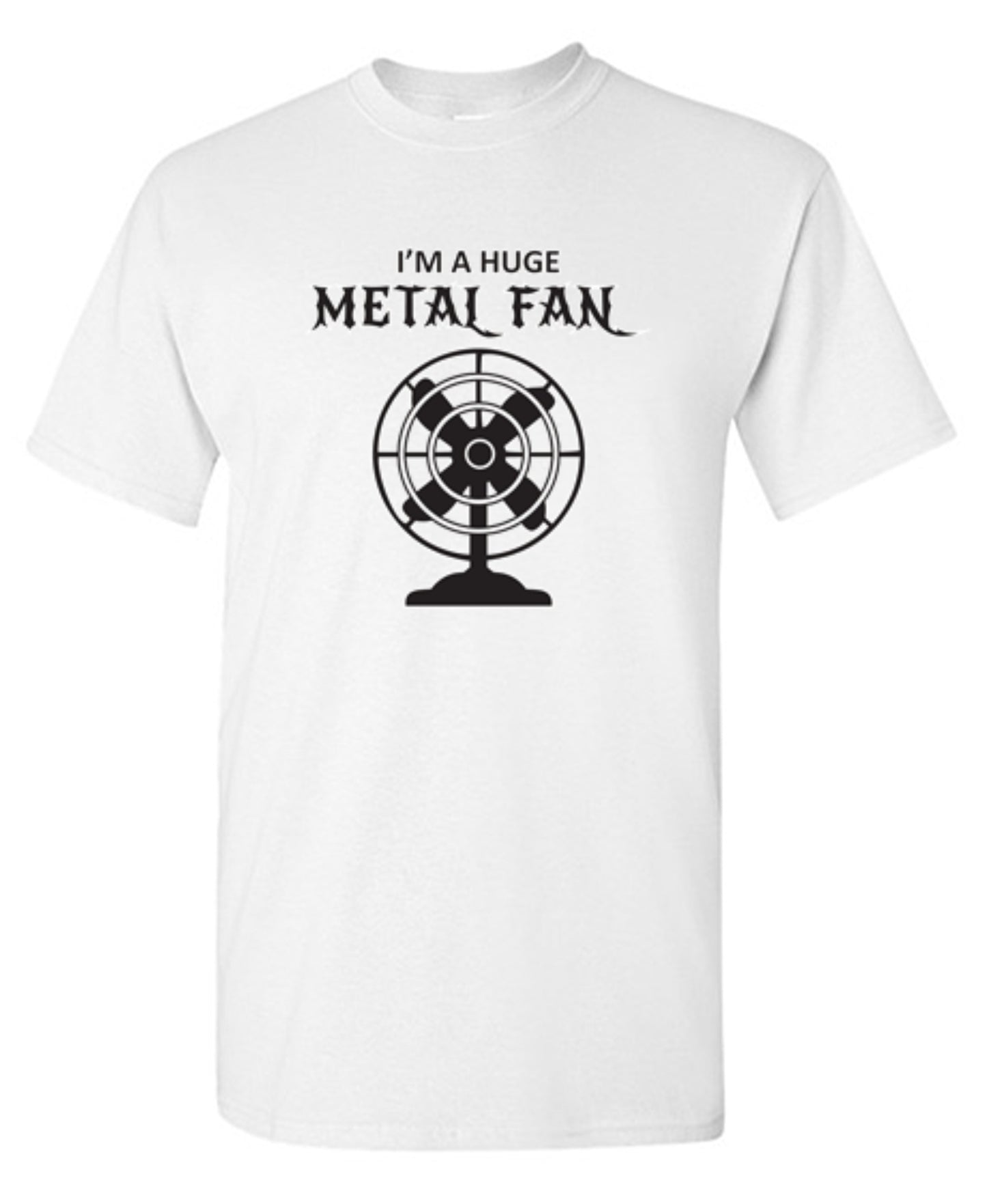 Funny T-Shirts design "I'm A Huge Metal Fan - Tall Tee"