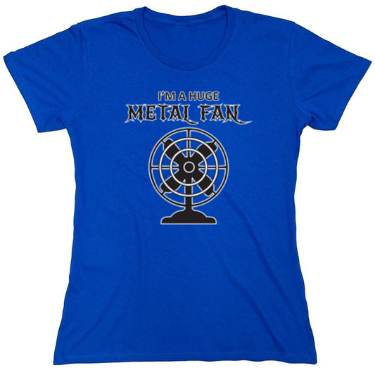 Funny T-Shirts design "I'm A Huge Metal Fan - Womens"