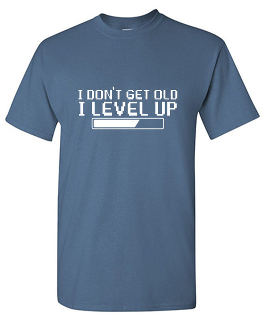 Funny T-Shirts design "I Dont Get Older, I level up"