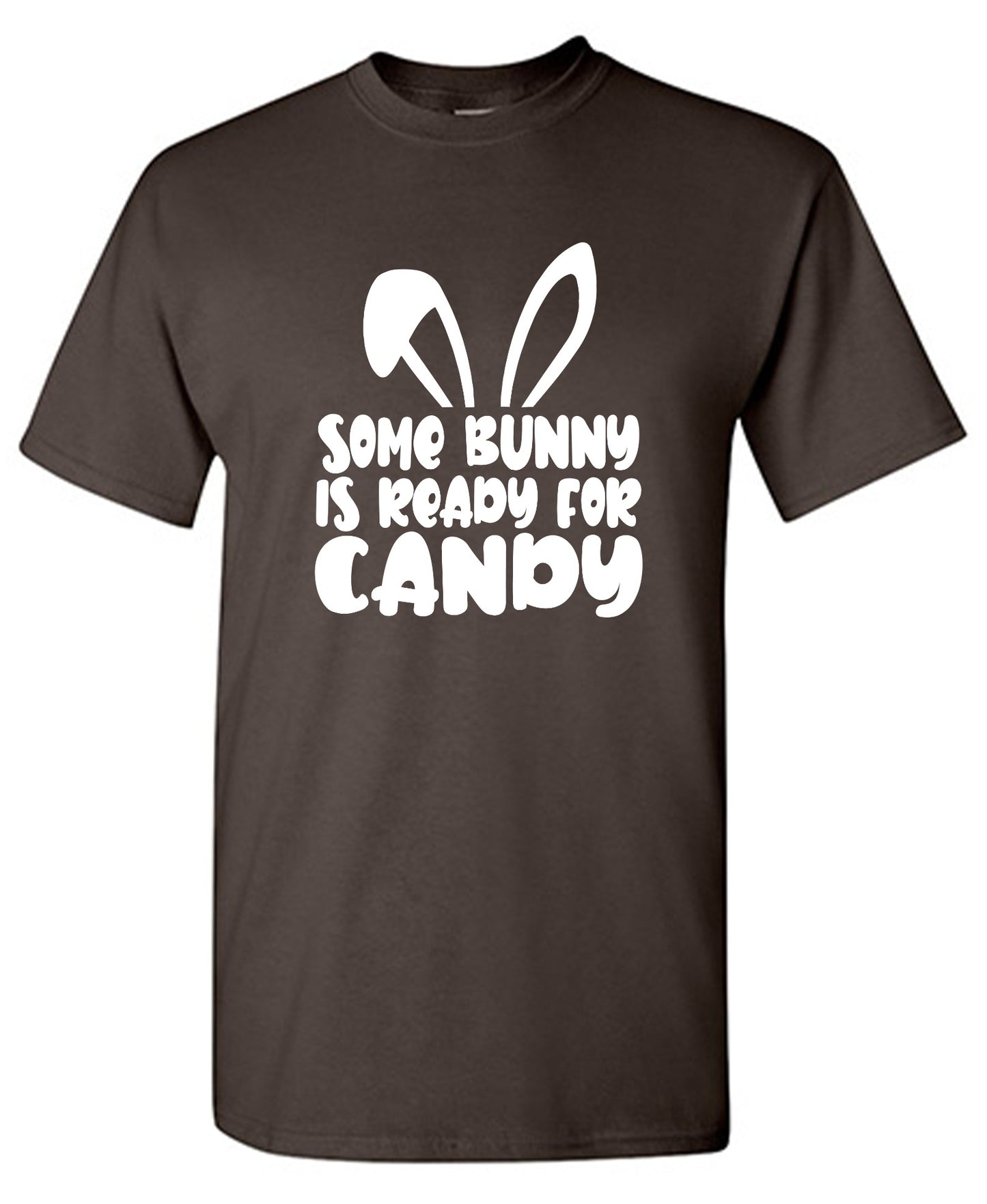 Funny T-Shirts design "Some Bunny Is Ready For Candy - Tall Tee"