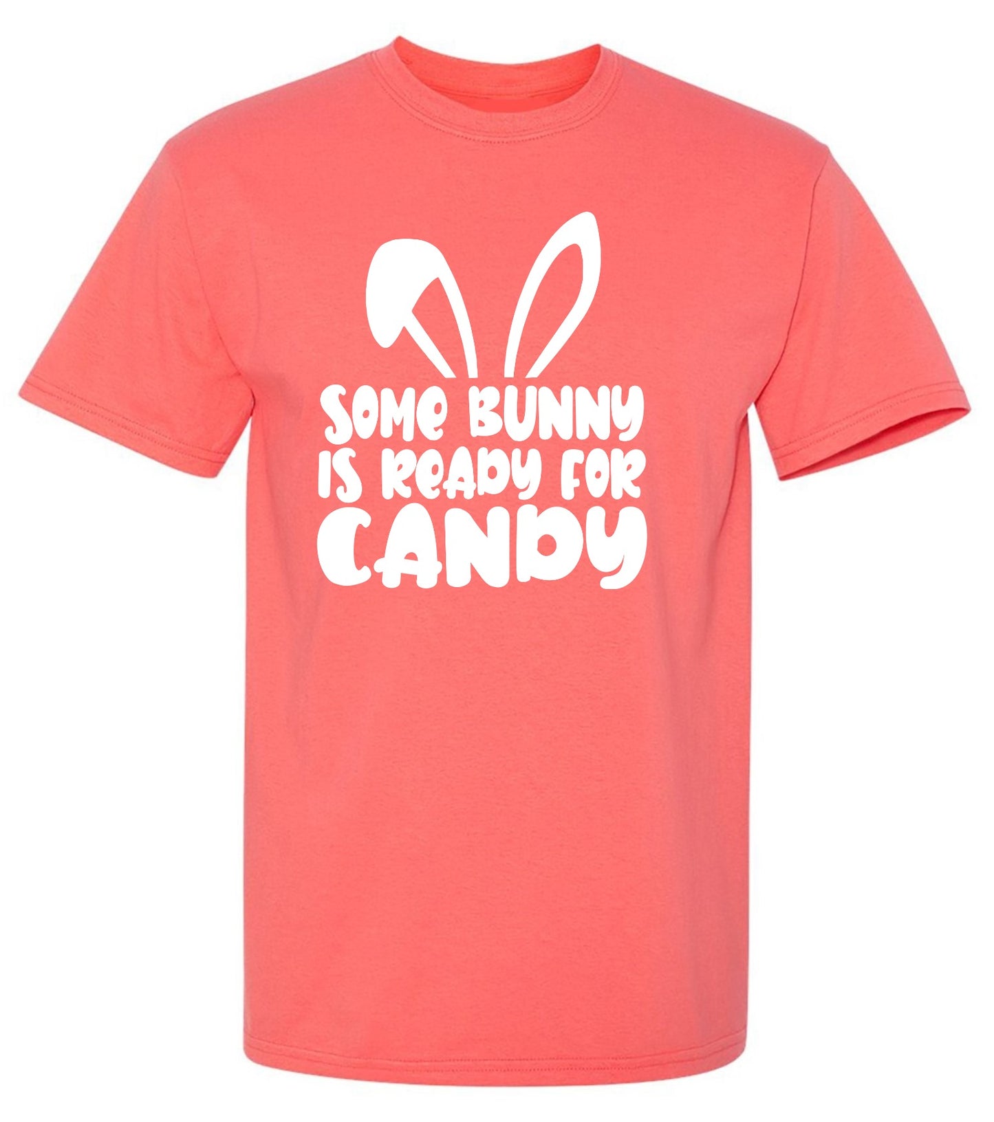 Funny T-Shirts design "Some Bunny Is Ready For Candy - Tall Tee"