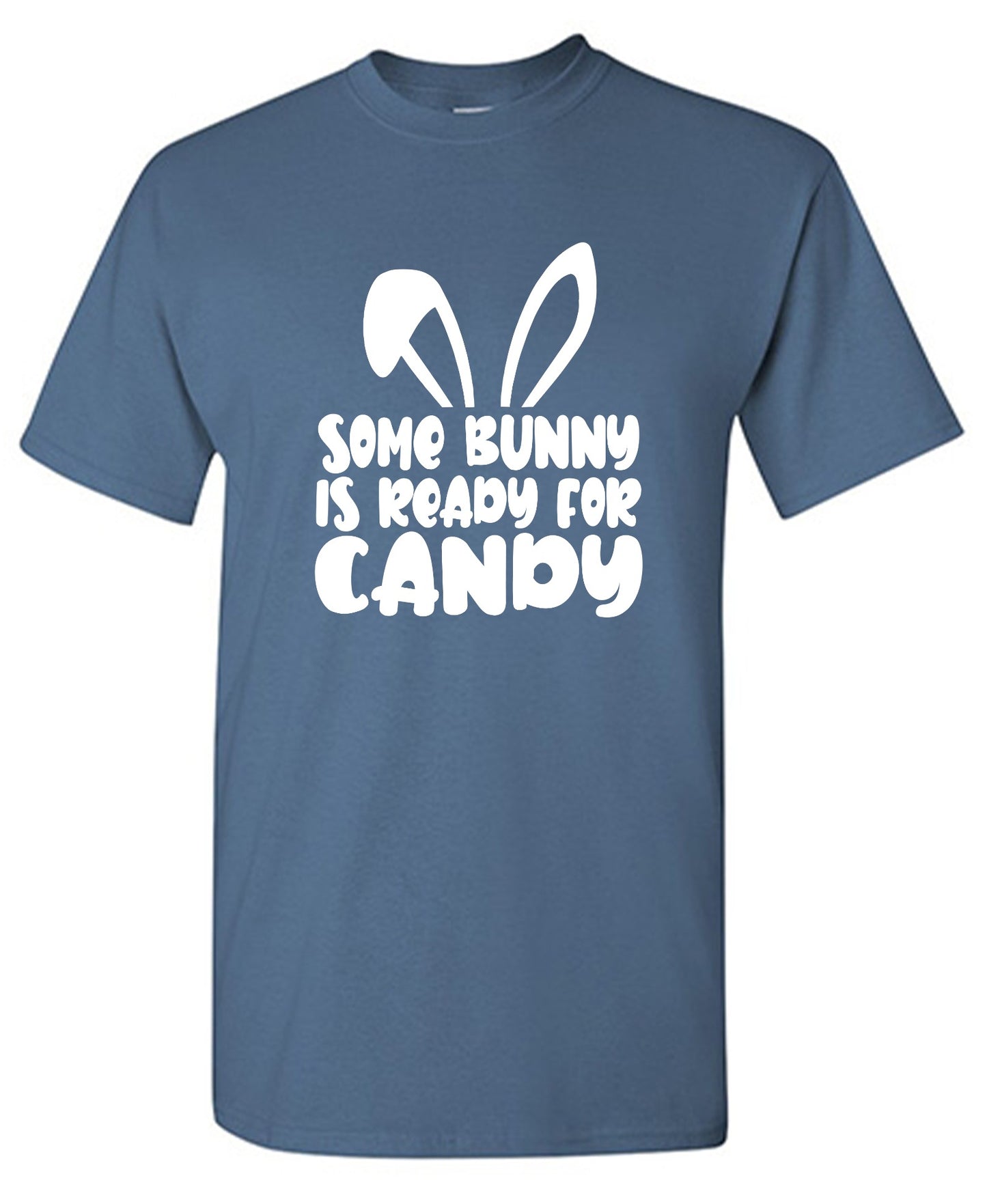 Funny T-Shirts design "Some Bunny Is Ready For Candy - Tall Tee"