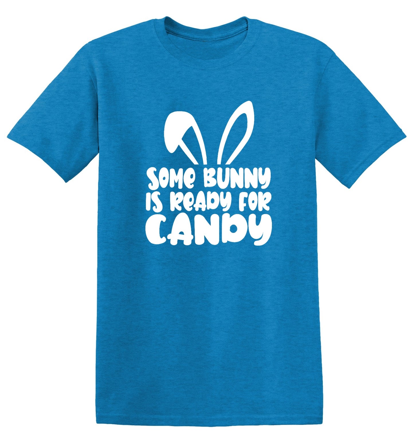 Funny T-Shirts design "Some Bunny Is Ready For Candy - Tall Tee"