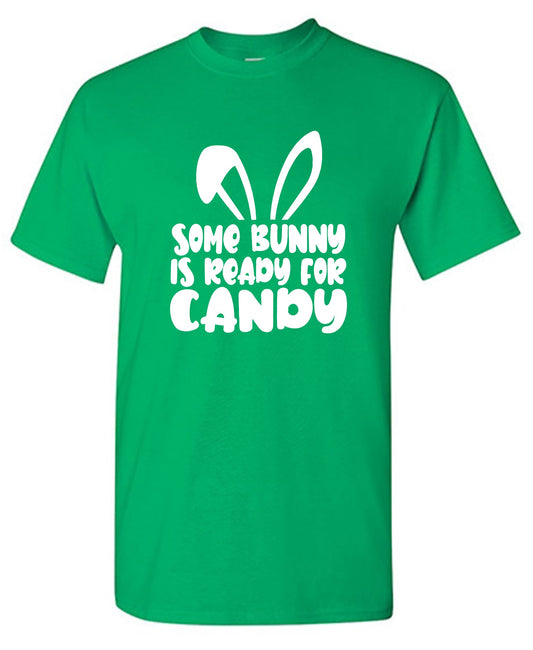 Some Bunny Is Ready For Candy - Roadkill T-Shirts