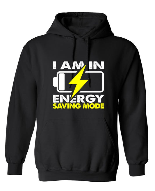 Funny T-Shirts design "I am in Energy Saving Mode - Hoodie"
