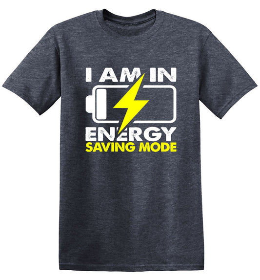 Funny T-Shirts design "I am in Energy Saving Mode"