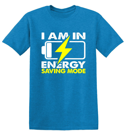 Funny T-Shirts design "I am in Energy Saving Mode"