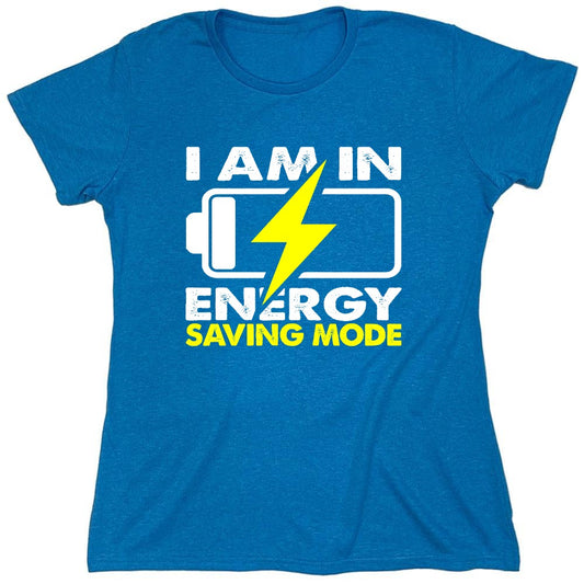 Funny T-Shirts design "I am in Energy Saving Mode - Womens"