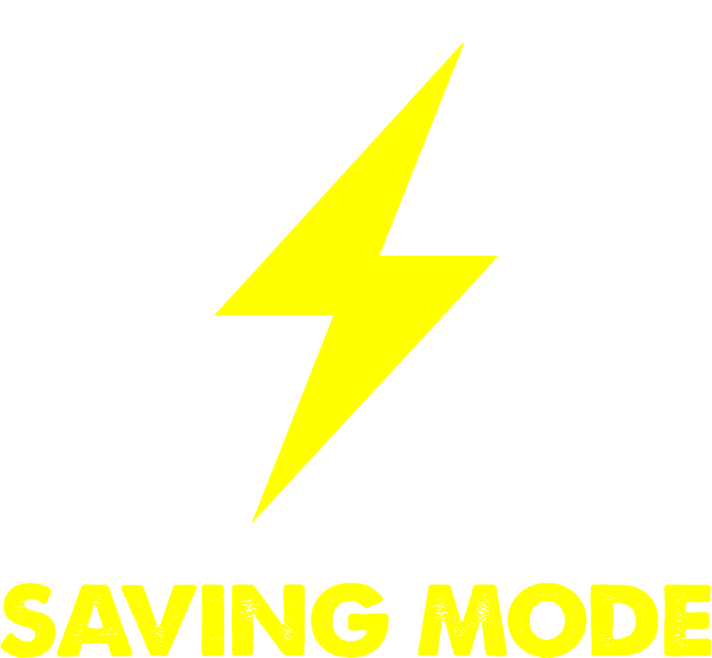 Funny T-Shirts design "I am in Energy Saving Mode"