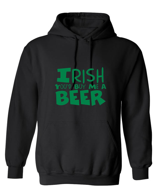 Funny T-Shirts design "Irish You'd Buy Me A Beer T-Shirt - Hoodie"
