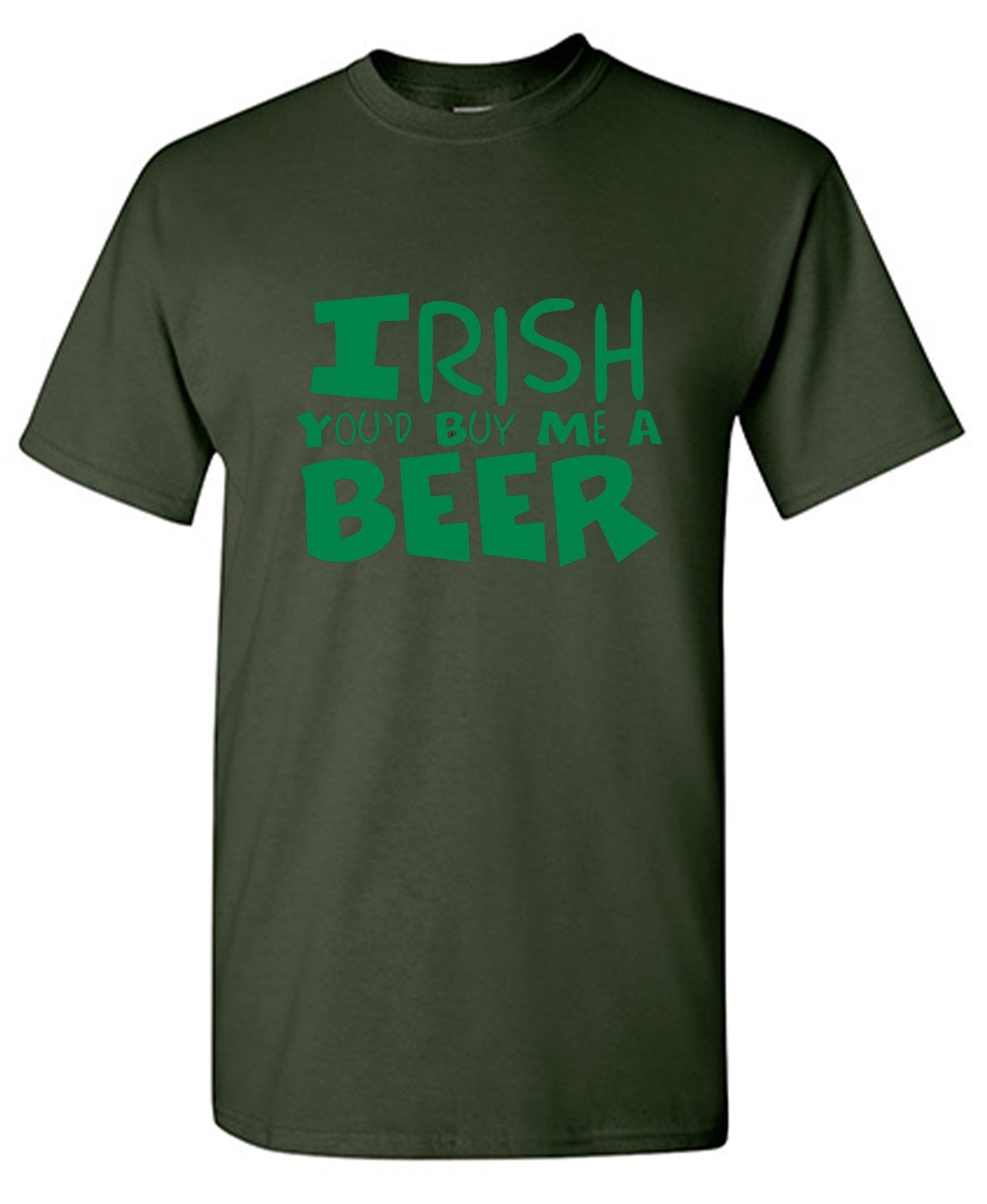 Funny T-Shirts design "Irish You'd Buy Me A Beer T-Shirt"