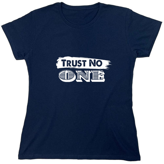 Funny T-Shirts design "Trust No One - Womens"