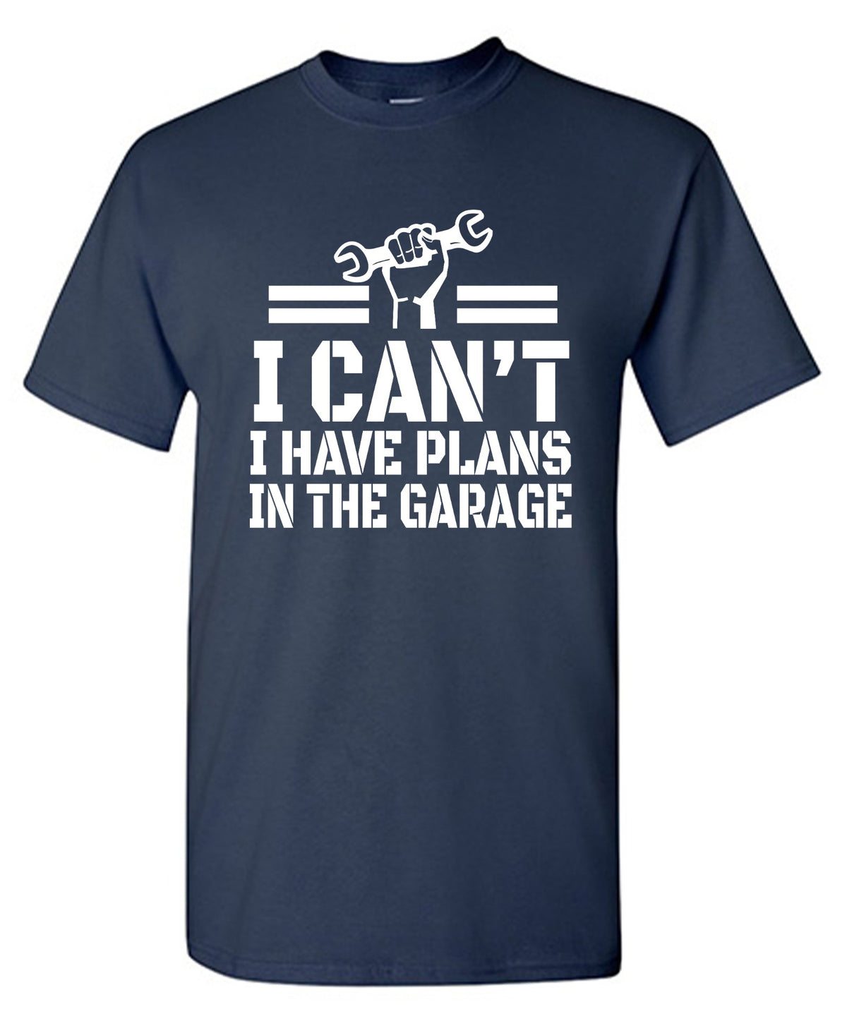 Funny T-Shirts design "I Can't, I Have Plans In The Garage"