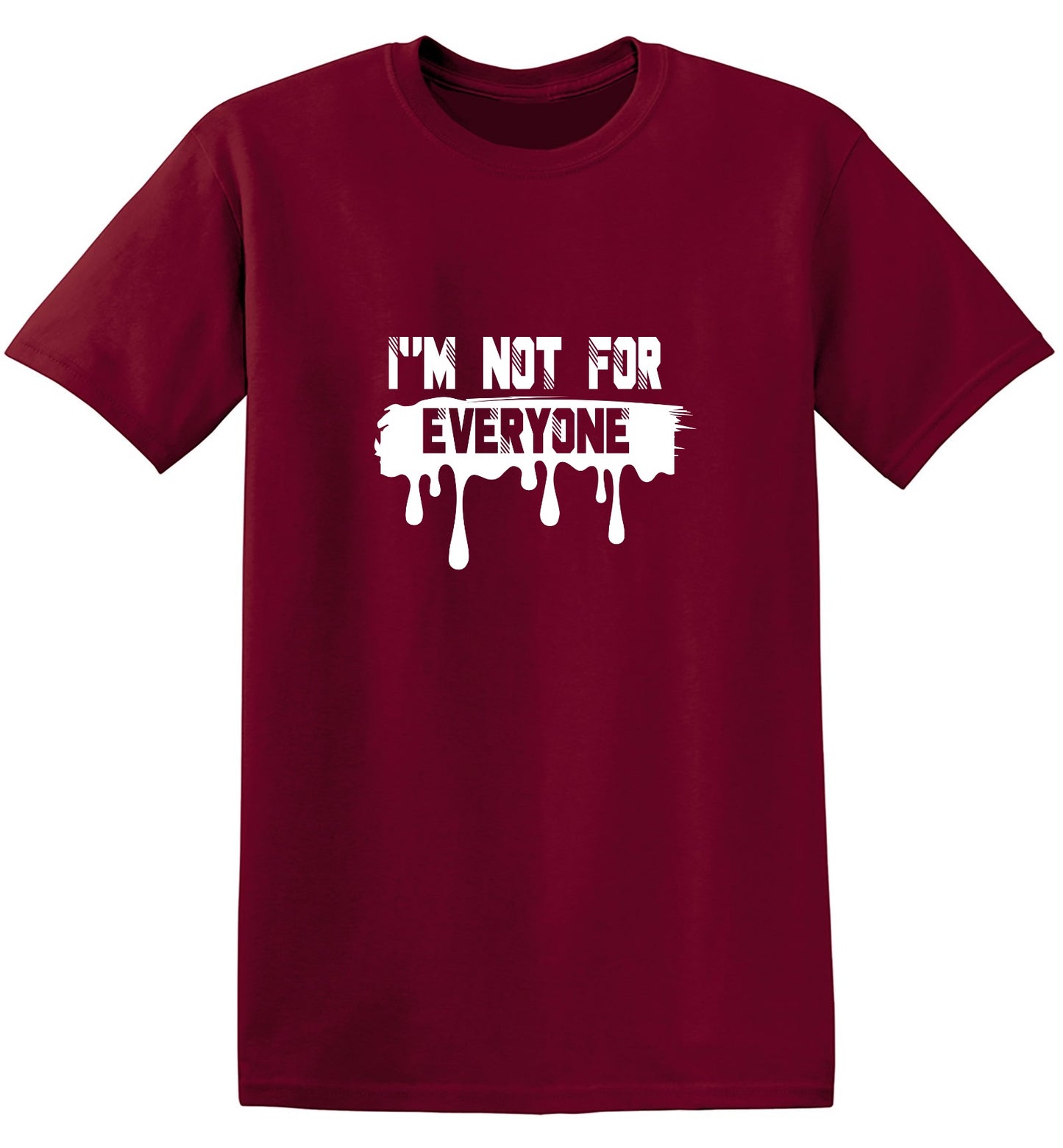 Funny T-Shirts design "I'm Not For Everyone - Tall Tee"