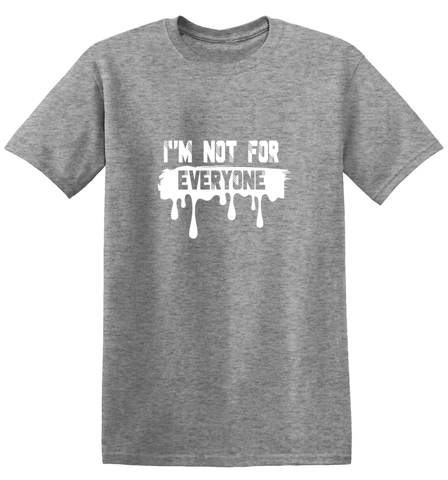 Funny T-Shirts design "I'm Not For Everyone - Tall Tee"