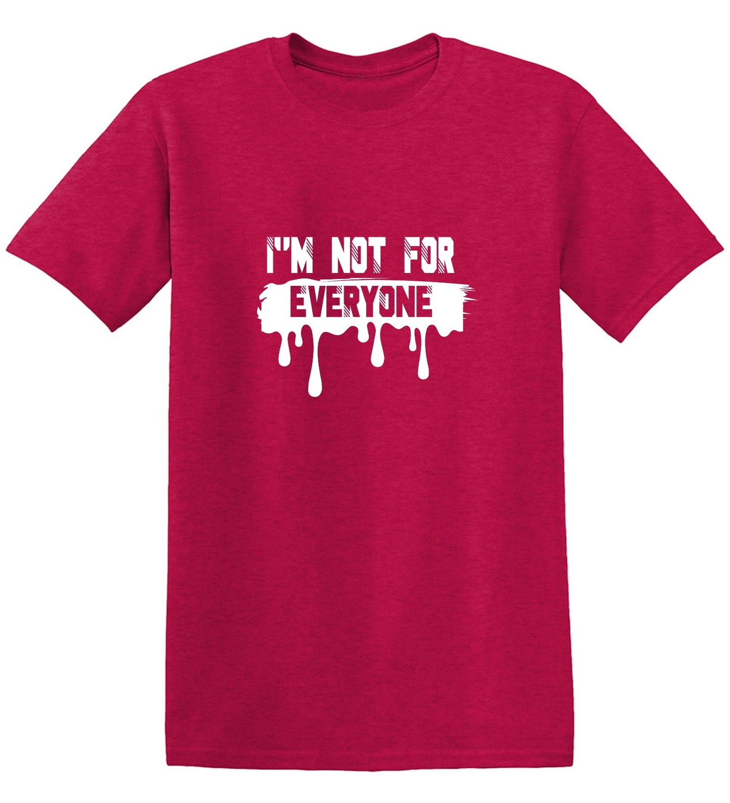 Funny T-Shirts design "I'm Not For Everyone - Tall Tee"