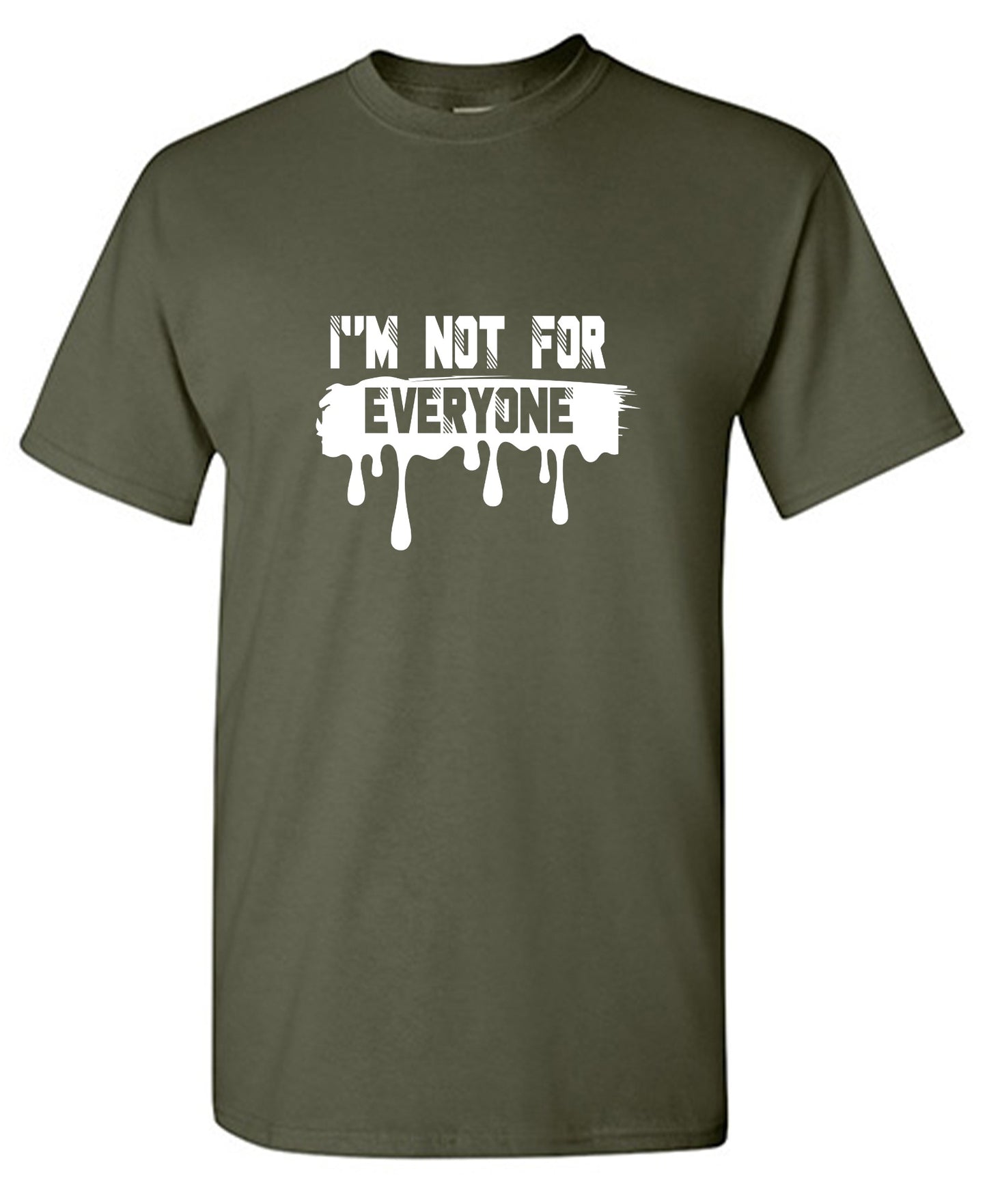 Funny T-Shirts design "I'm Not For Everyone - Tall Tee"