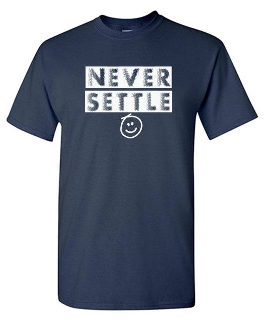 Funny T-Shirts design "Never Settle"