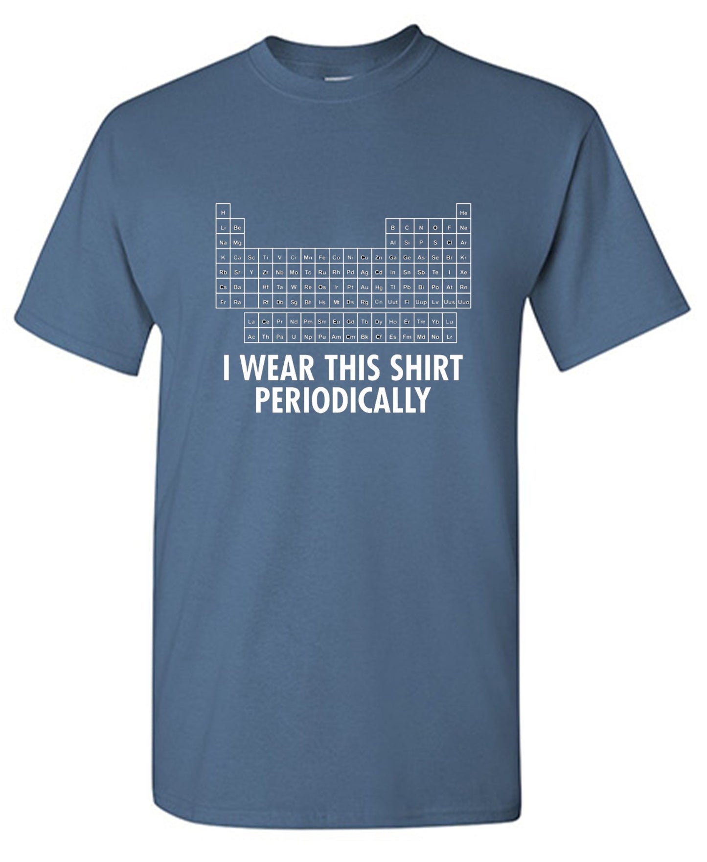 Funny T-Shirts design "I Wear This Shirt Periodically"
