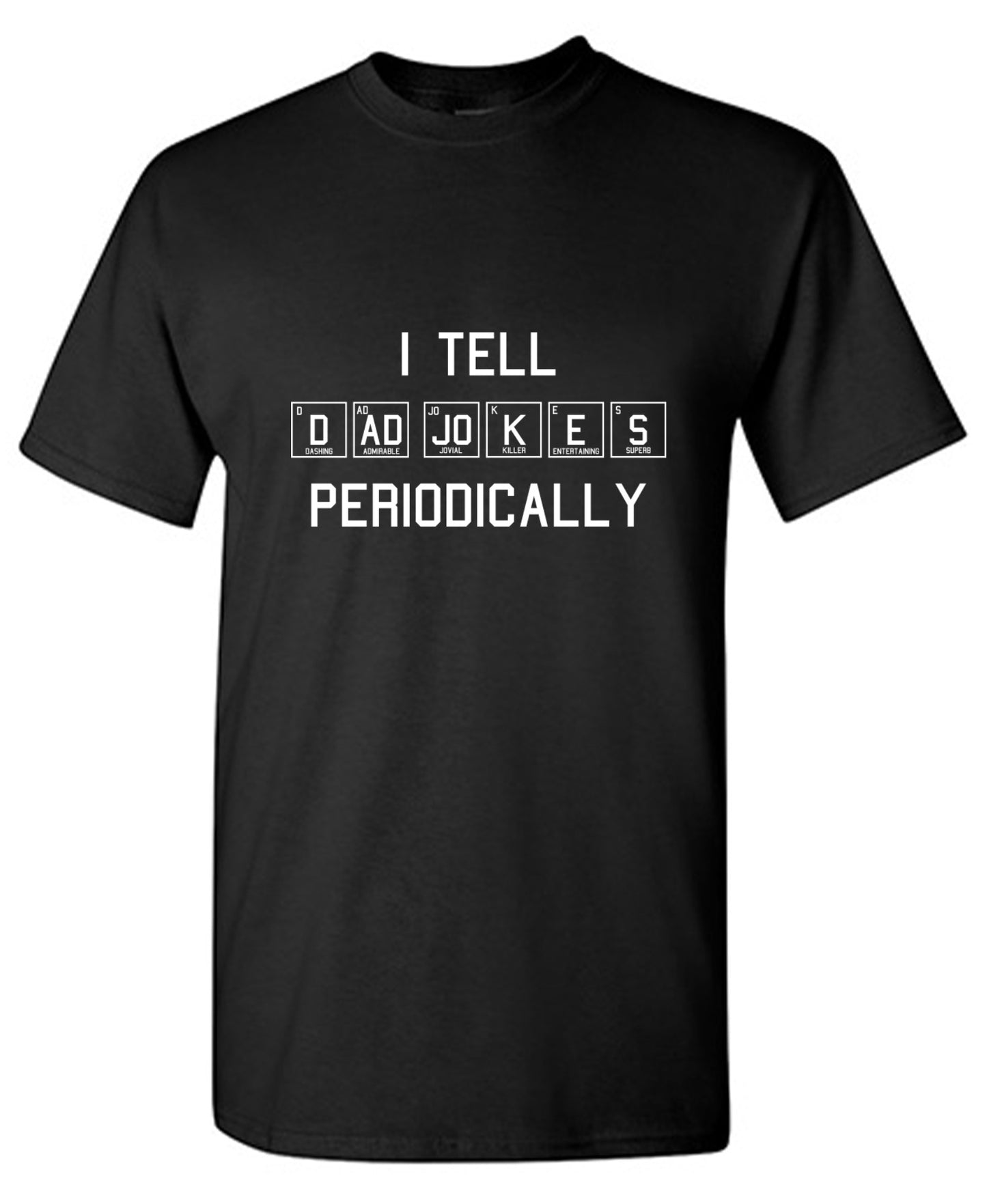 Funny T-Shirts design "I Tell Dad Jokes - Ring Spun Tee"