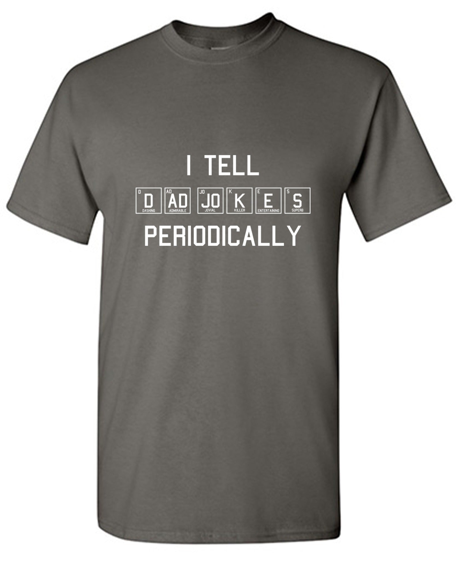 Funny T-Shirts design "I Tell Dad Jokes - Ring Spun Tee"