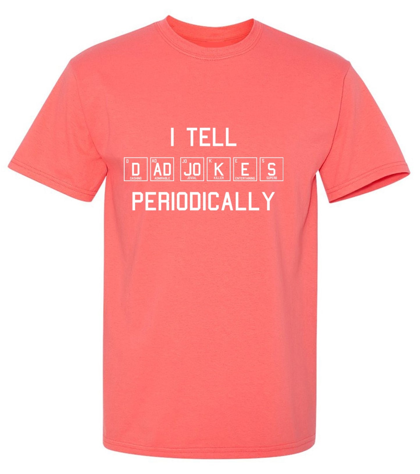Funny T-Shirts design "I Tell Dad Jokes - Ring Spun Tee"