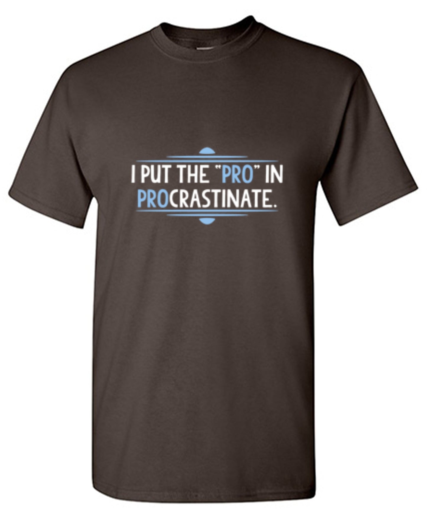 Funny T-Shirts design "I Put The Pro In Procrastinate"