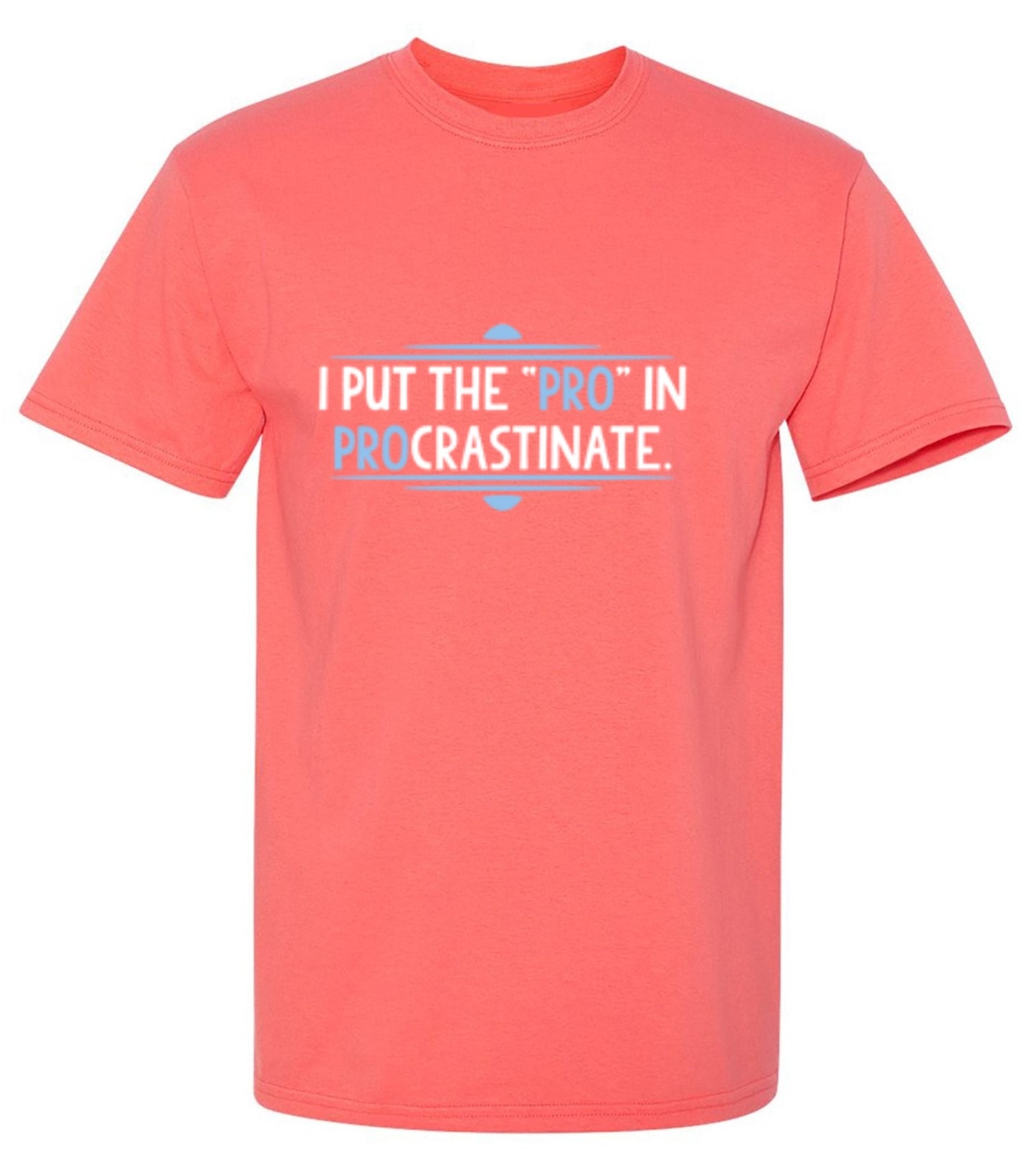 Funny T-Shirts design "I Put The Pro In Procrastinate"