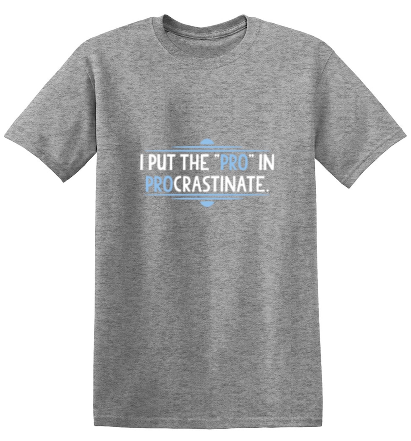 Funny T-Shirts design "I Put The Pro In Procrastinate"