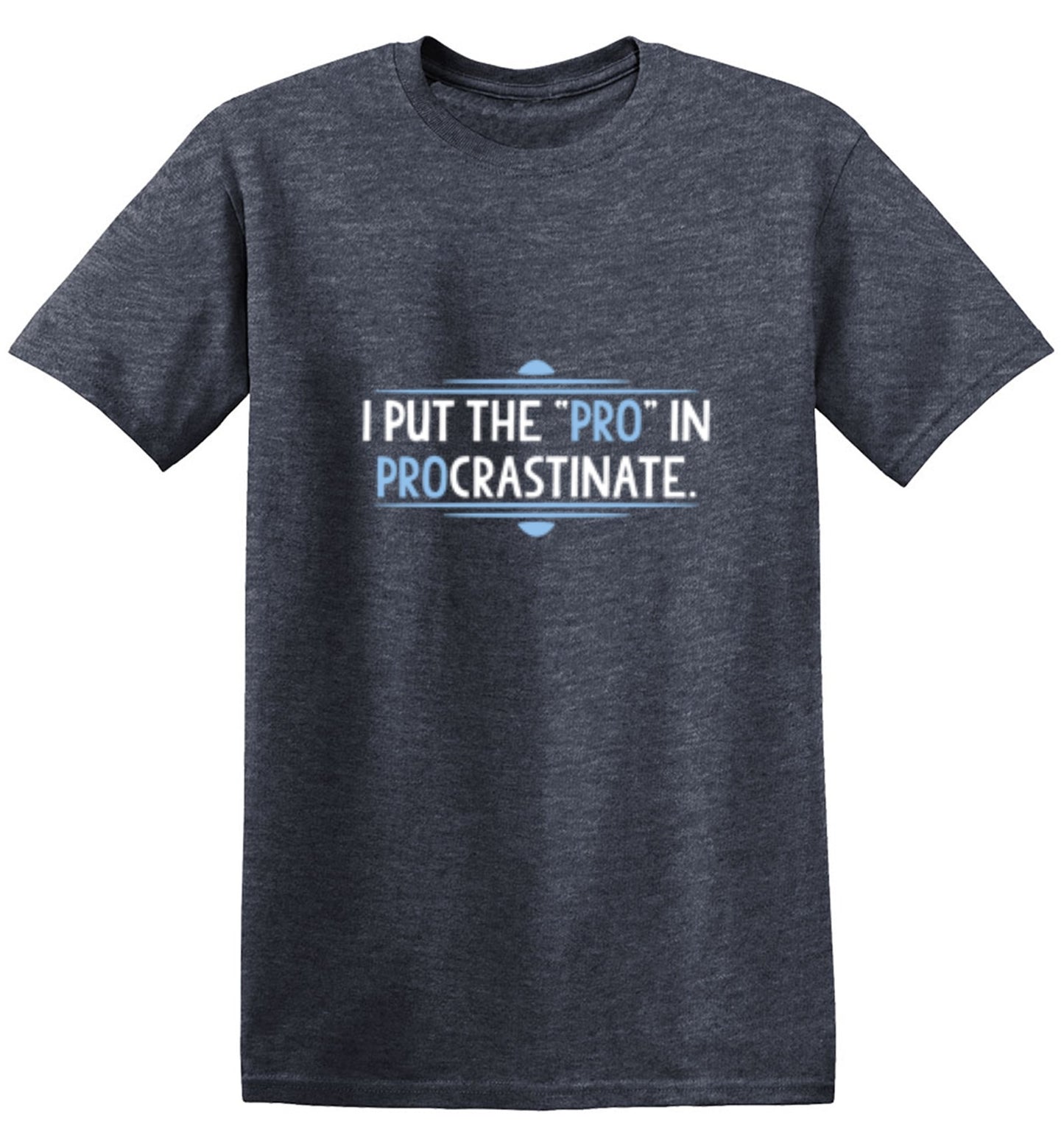 Funny T-Shirts design "I Put The Pro In Procrastinate"
