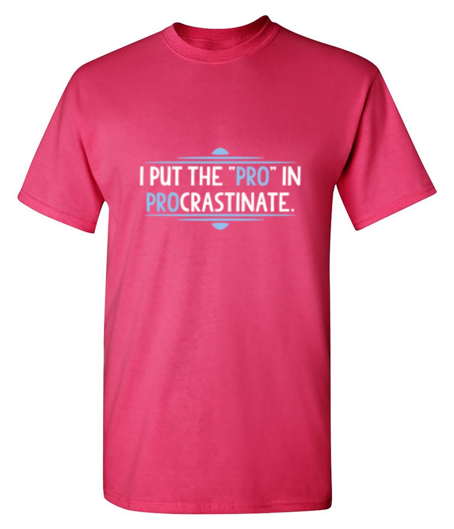 Funny T-Shirts design "I Put The Pro In Procrastinate"