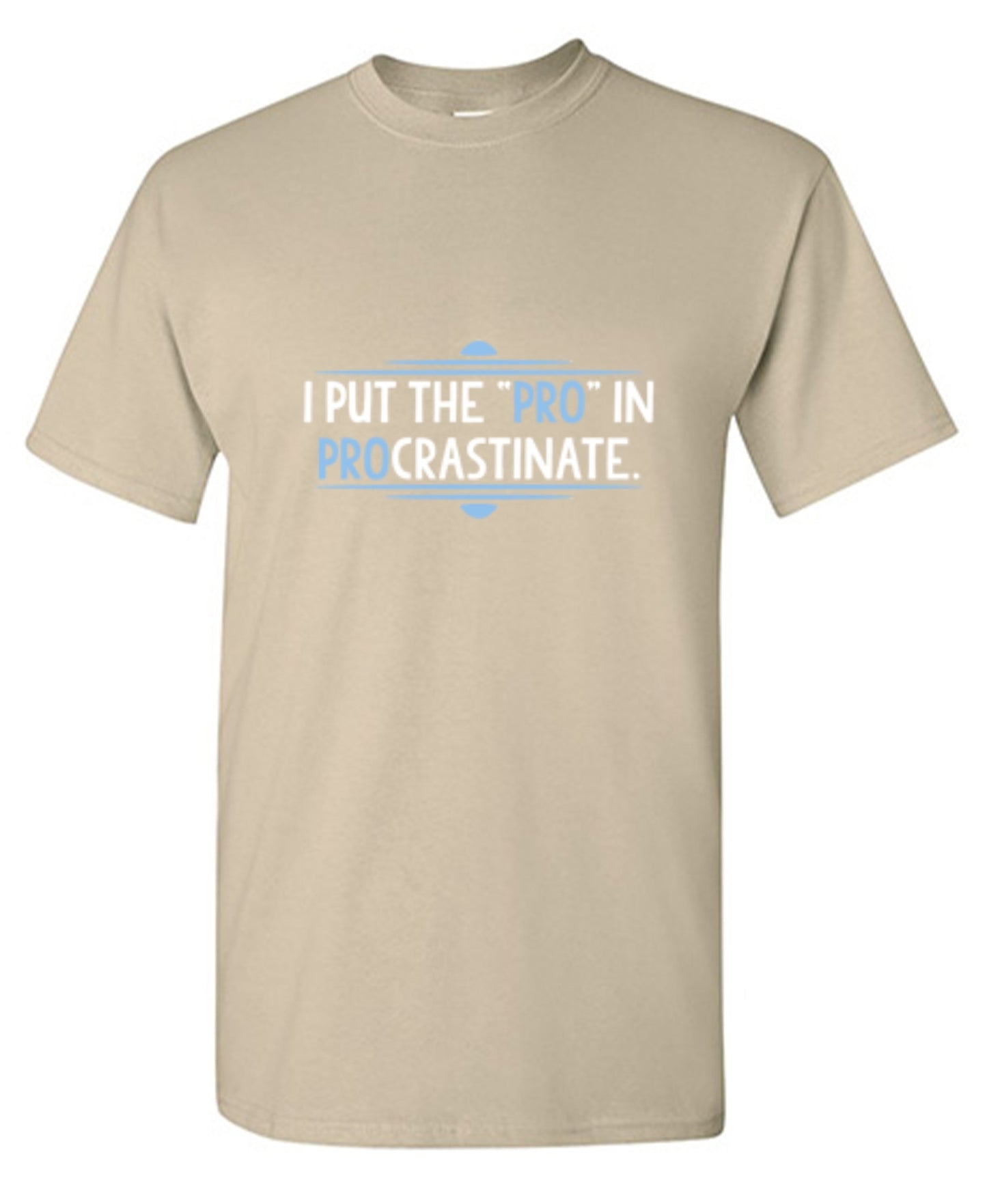 Funny T-Shirts design "I Put The Pro In Procrastinate"
