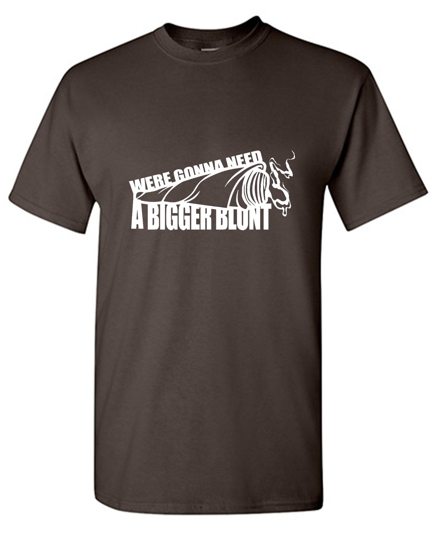 Funny T-Shirts design "Were Gonna Need A Bigger Blunt - Ring Spun Tee"