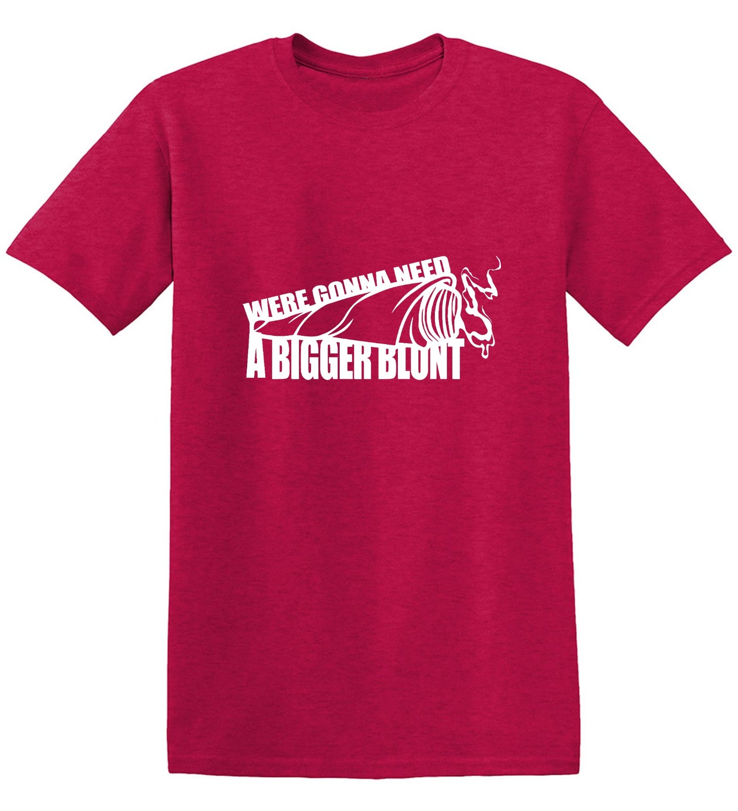 Funny T-Shirts design "Were Gonna Need A Bigger Blunt - Ring Spun Tee"