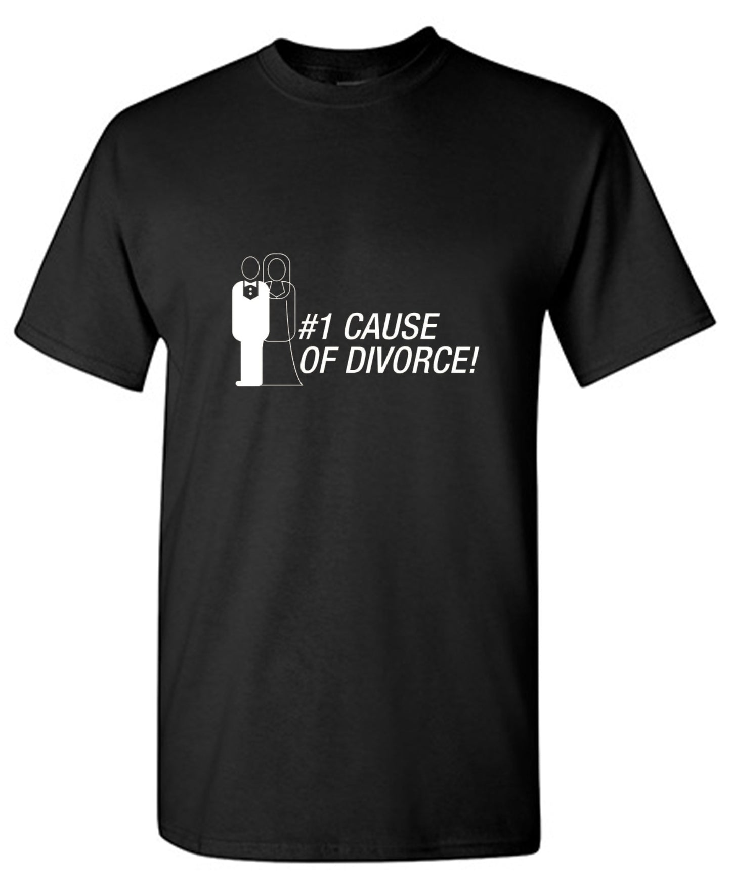Funny T-Shirts design "#1 Cause Of  Divorce"