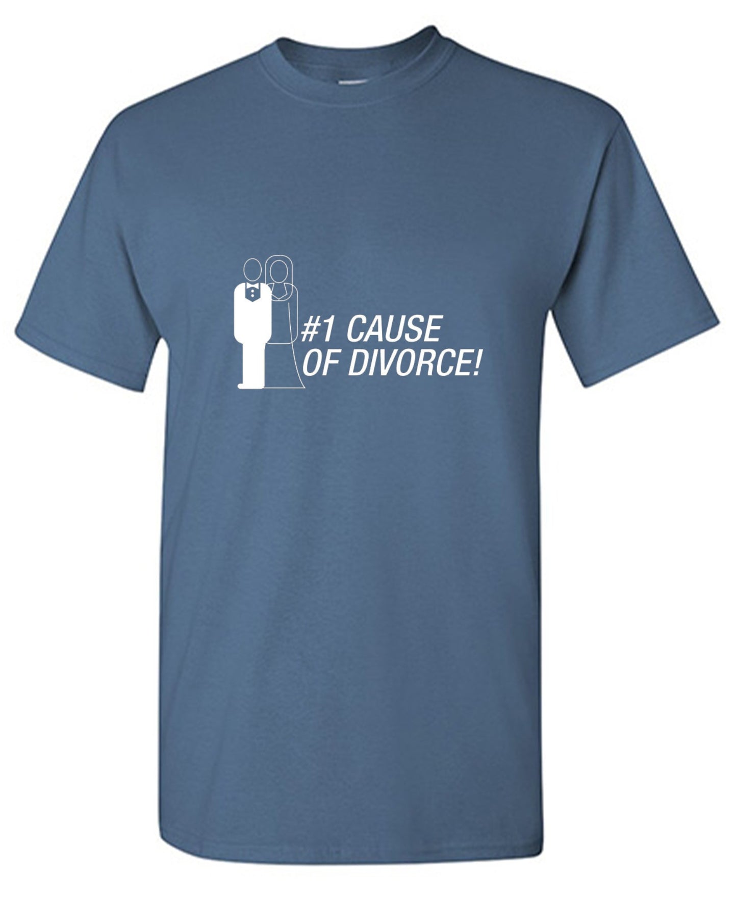 Funny T-Shirts design "#1 Cause Of  Divorce"