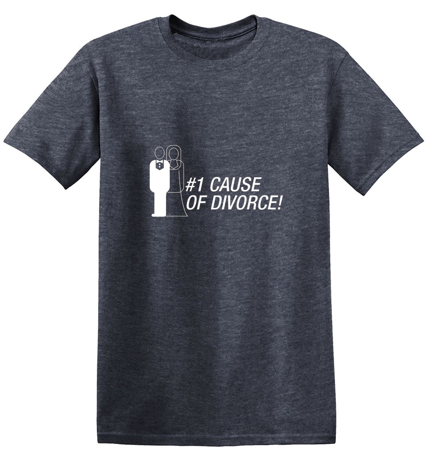 Funny T-Shirts design "#1 Cause Of  Divorce"