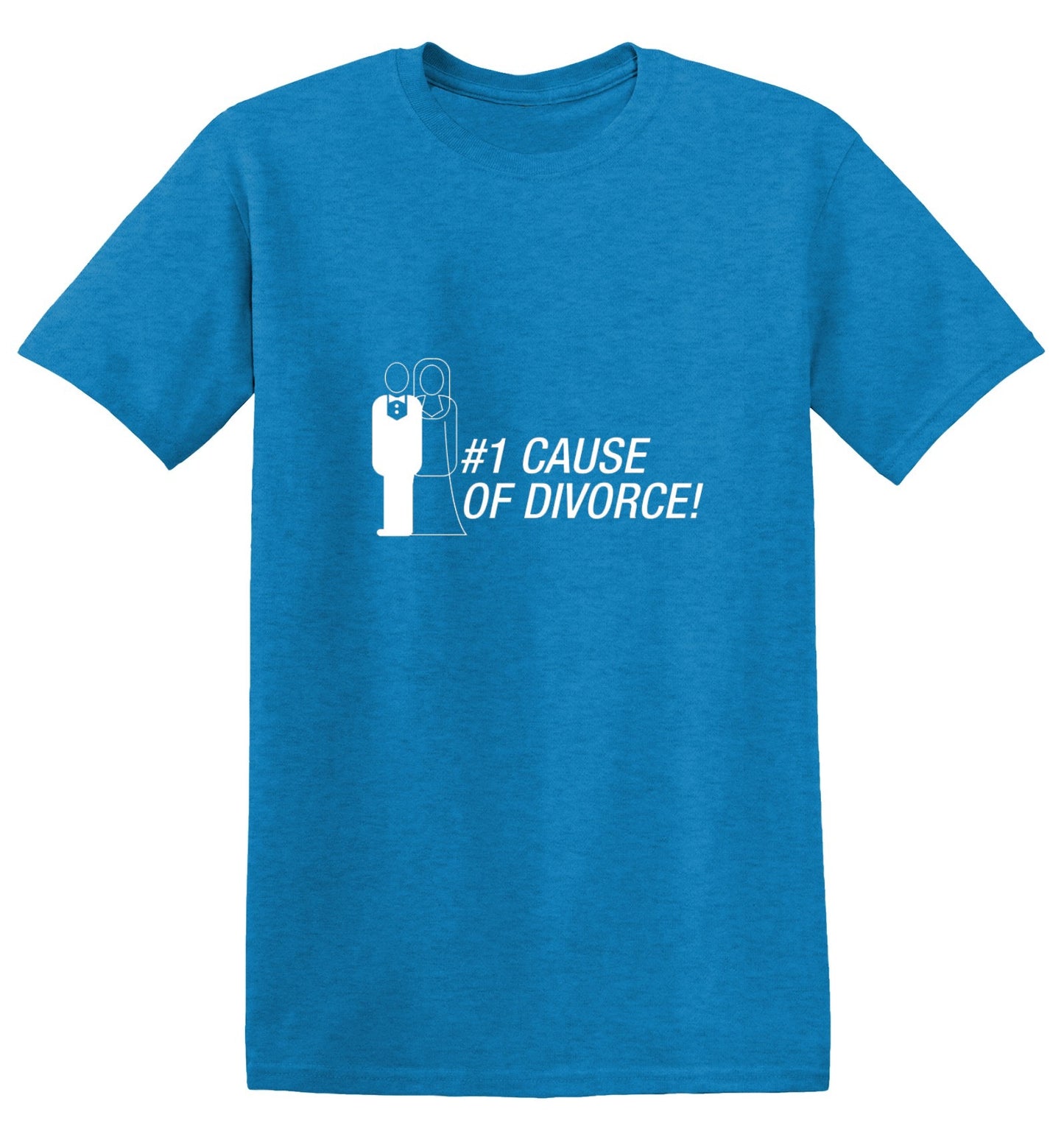 Funny T-Shirts design "#1 Cause Of  Divorce"
