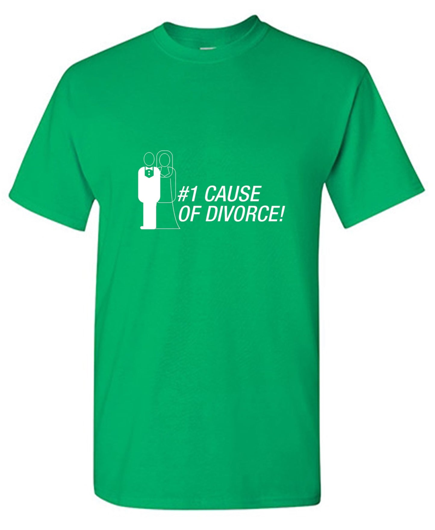 Funny T-Shirts design "#1 Cause Of  Divorce"