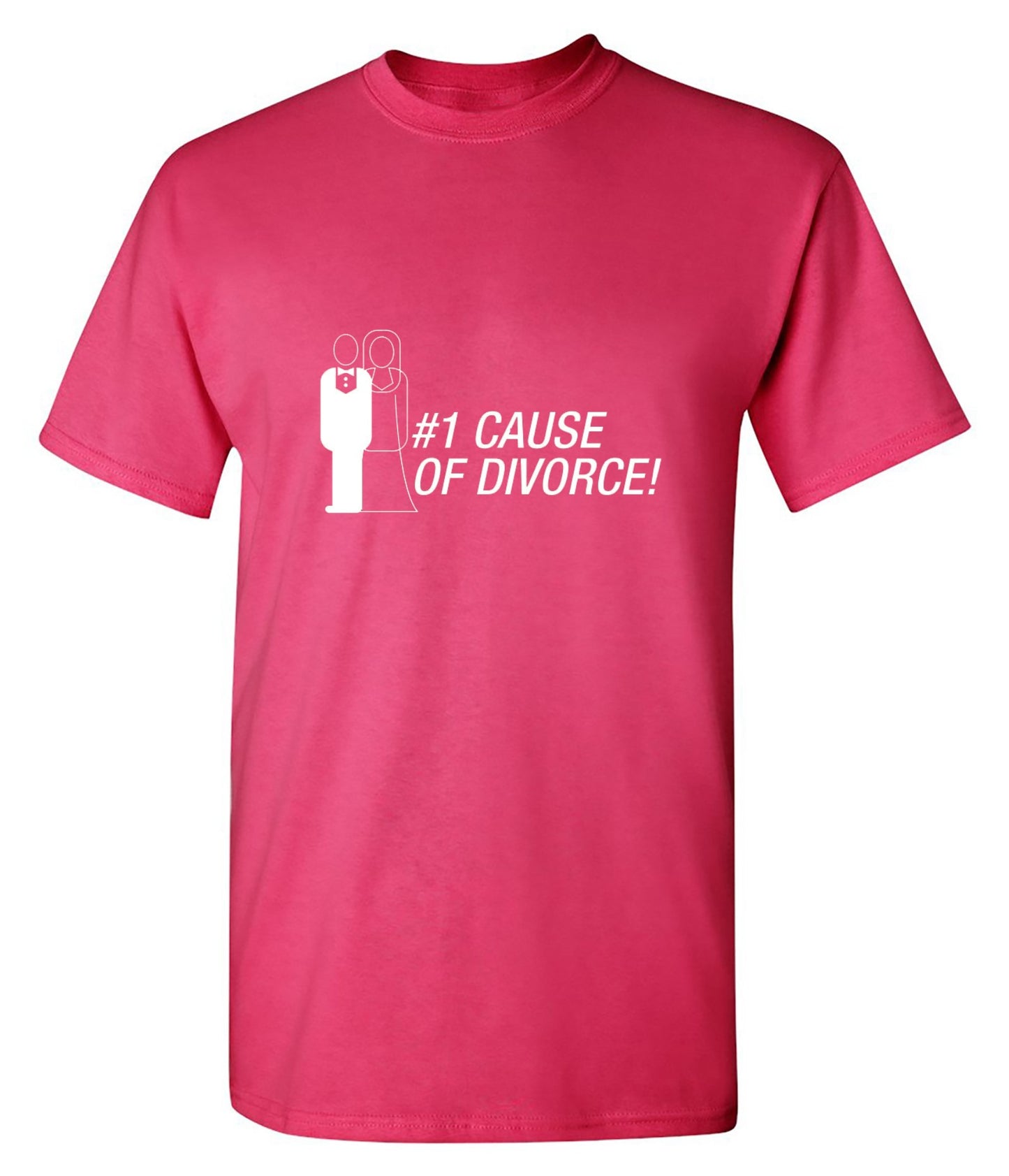 Funny T-Shirts design "#1 Cause Of  Divorce"