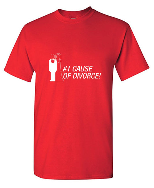 Funny T-Shirts design "#1 Cause Of  Divorce"