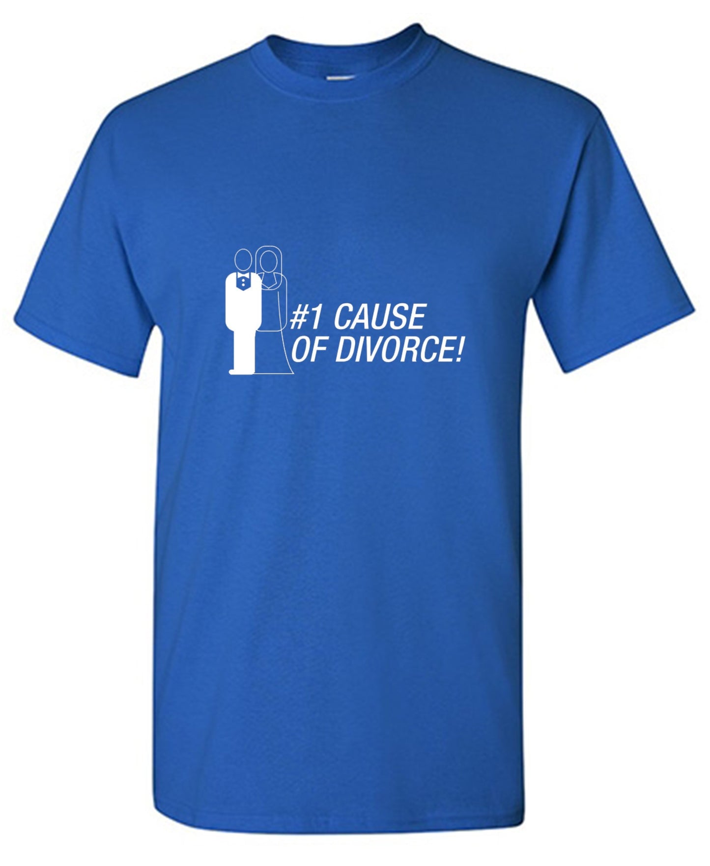 Funny T-Shirts design "#1 Cause Of  Divorce"