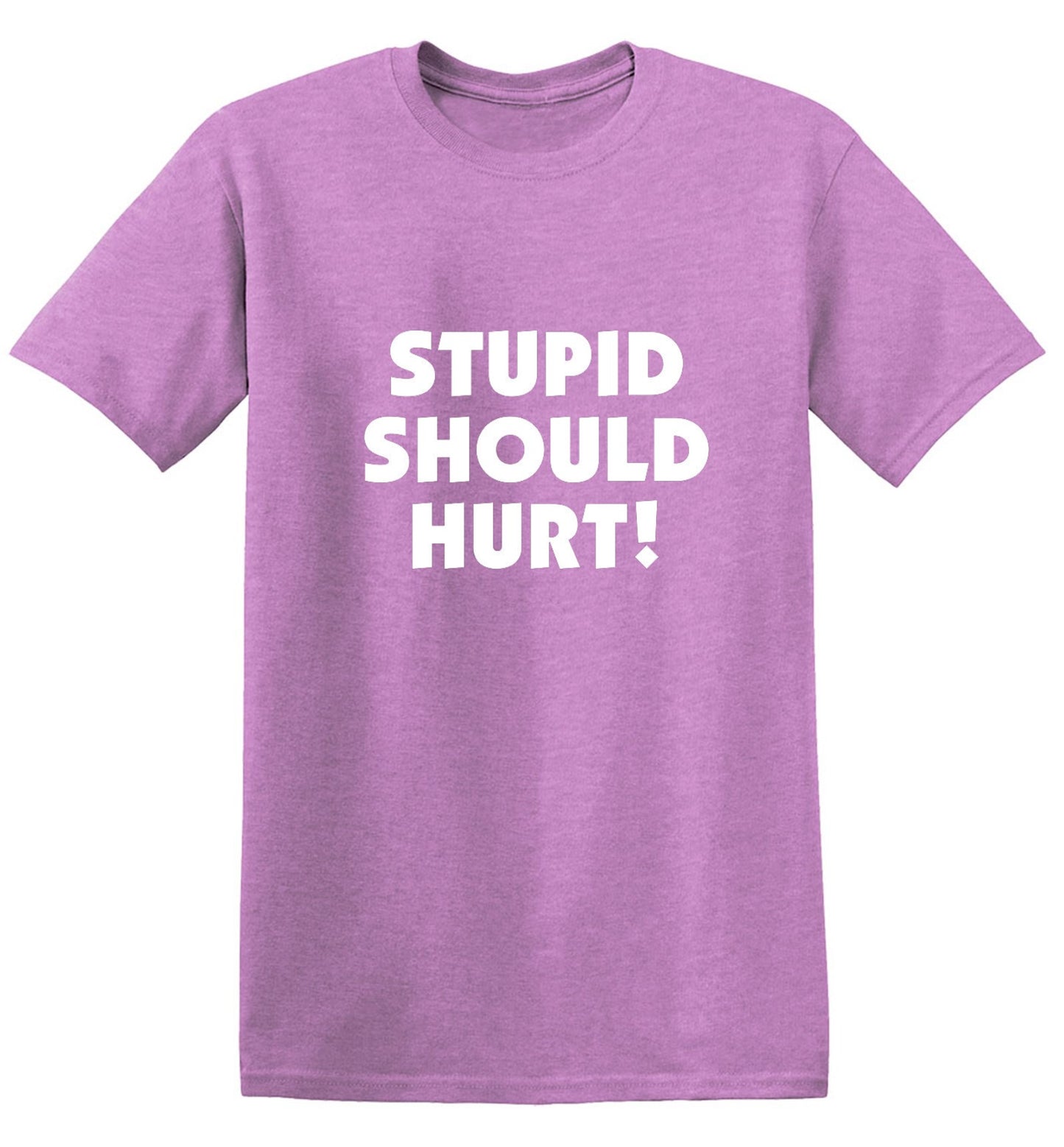 Funny T-Shirts design "Stupid Should Hurt"