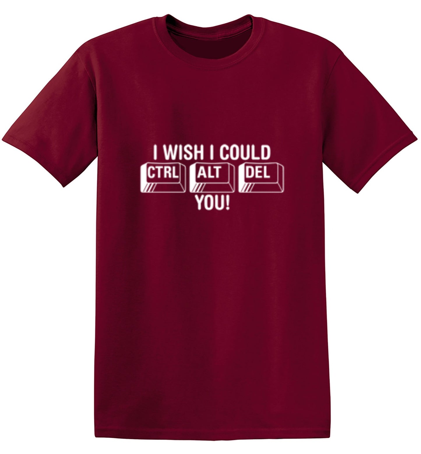 Funny T-Shirts design "I Wish I Could Ctrl Al Del You!"